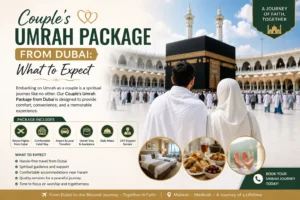 Couple’s Umrah Package from Dubai: What to Expect